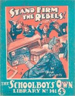"Stand Firm the Rebels!" SOL No. 141 by Frank Richards  Amalgamated Press 1931