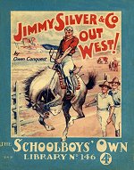 "Jimmy Silver & Co. Out West!" SOL No. 146 by Owen Conquest  Amalgamated Press 1931