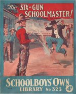 "The Six-Gun Schoolmaster" SOL 323 by Frank Richards  Amalgamated Press 1938