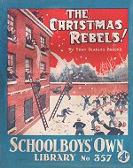 "The Christmas Rebels" SOL 357 by Edwy Searles Brooks  Amalgamated Press 1938