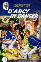 "D'Arcy in Danger"  Goldhawk Books May 1952
