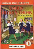 "Under Becky's Thumb" by Hilda Richards. Headland House 2  William C Merrett 1946