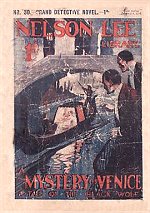 "The Mystery of Venice" by G H Teed, Nelson Lee Library Old Series 30  Amalgamated Press 1916