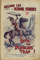 "Into the Redskin's Trap" by Edwy Searles Brooks, Nelson Lee Library New Series 172  Amalgamated Press 1929